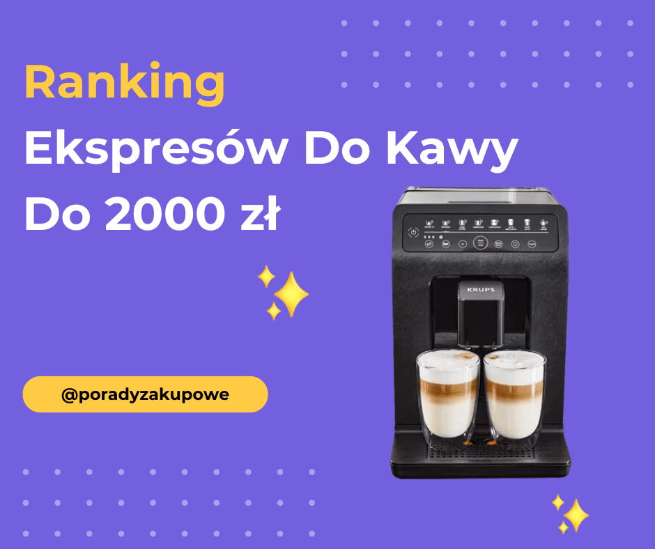 Ranking Ekspresów Do Kawy Do 2000 Zł