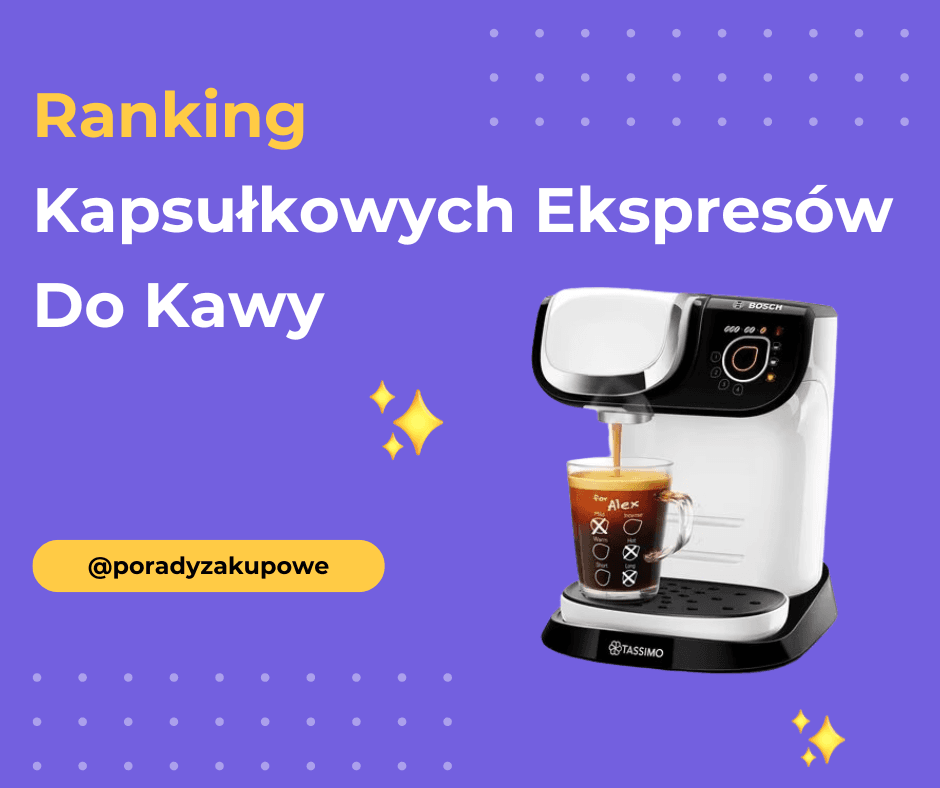 Ranking Kapsułkowych Ekspresów Do Kawy