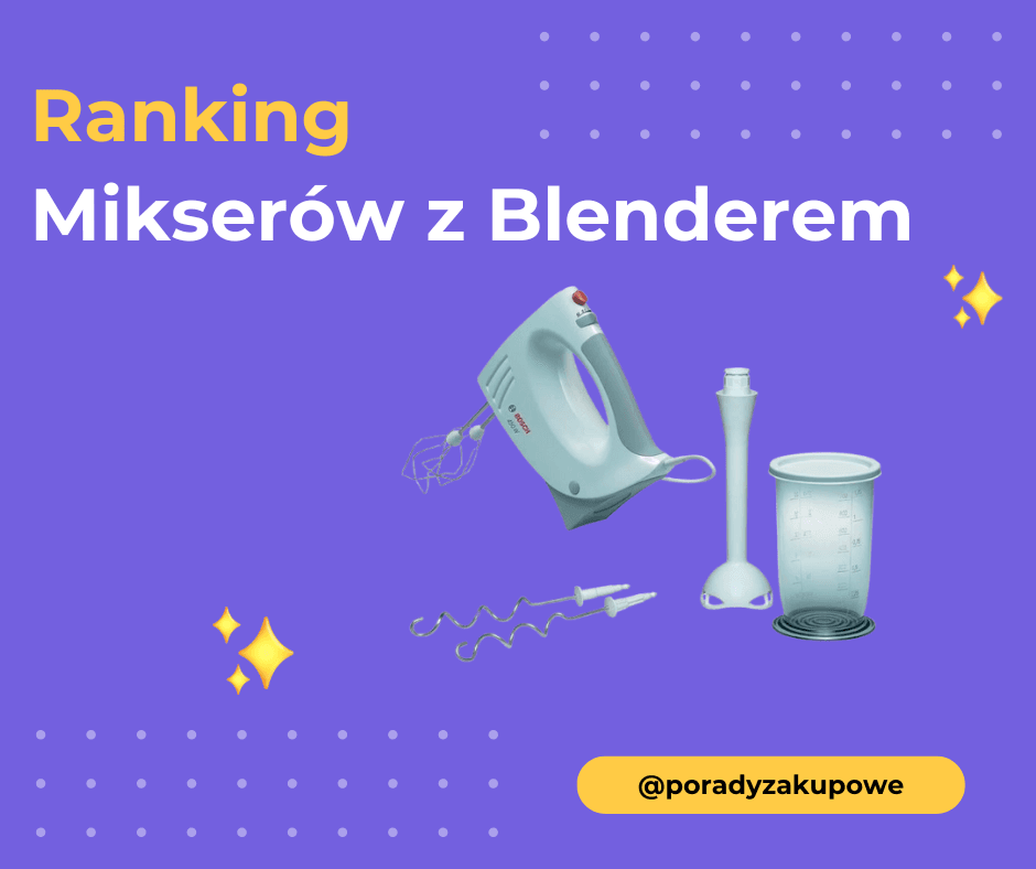 Ranking Mikserów Ręcznych z Blenderem